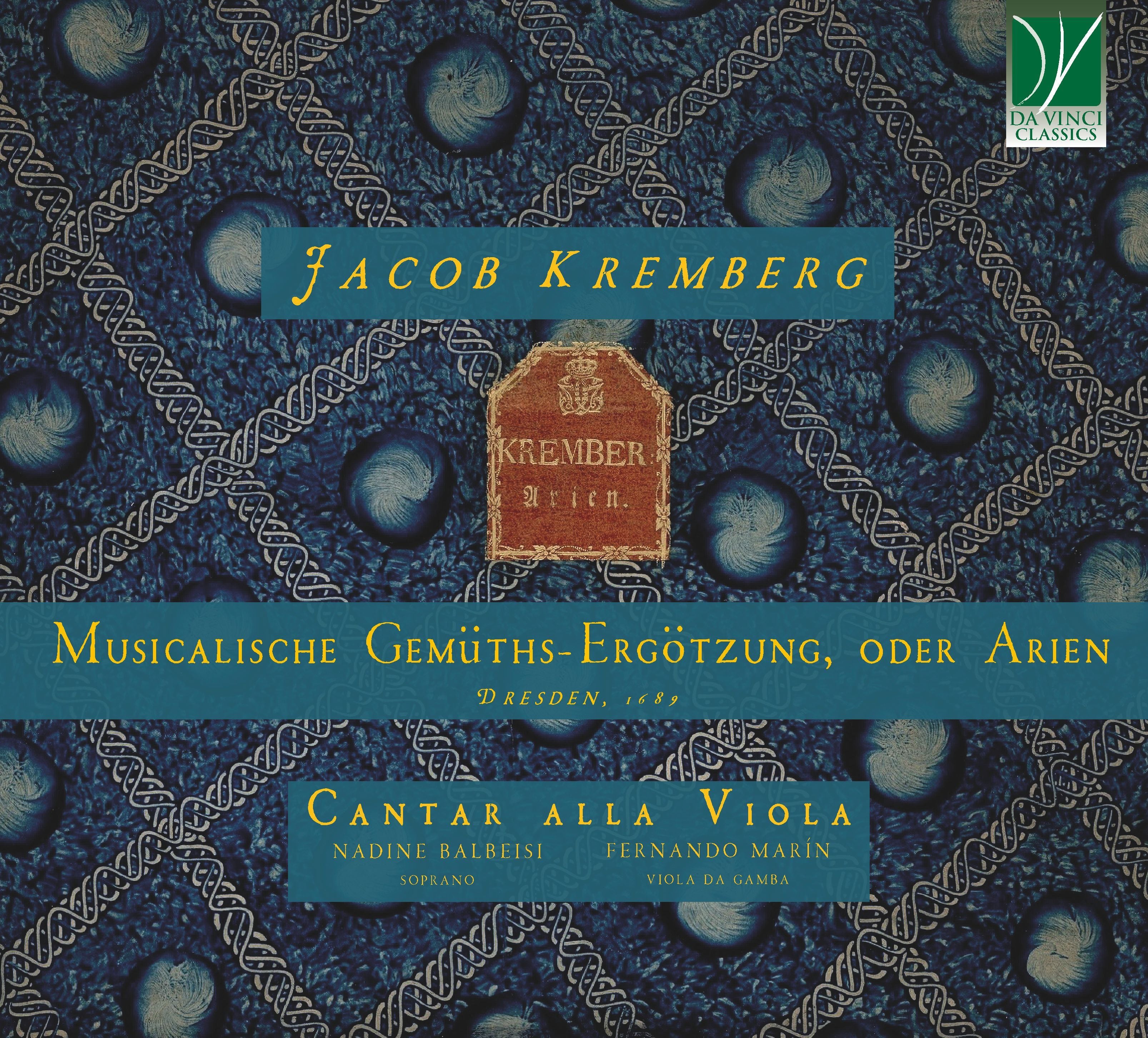 Cantar Alla Viola & Nadine Balbeisi & Fernando Marín - Jacob Kremberg: Musicalische Gemüths-ergötzung, Oder Arien, Dresden, 1689 (CD)