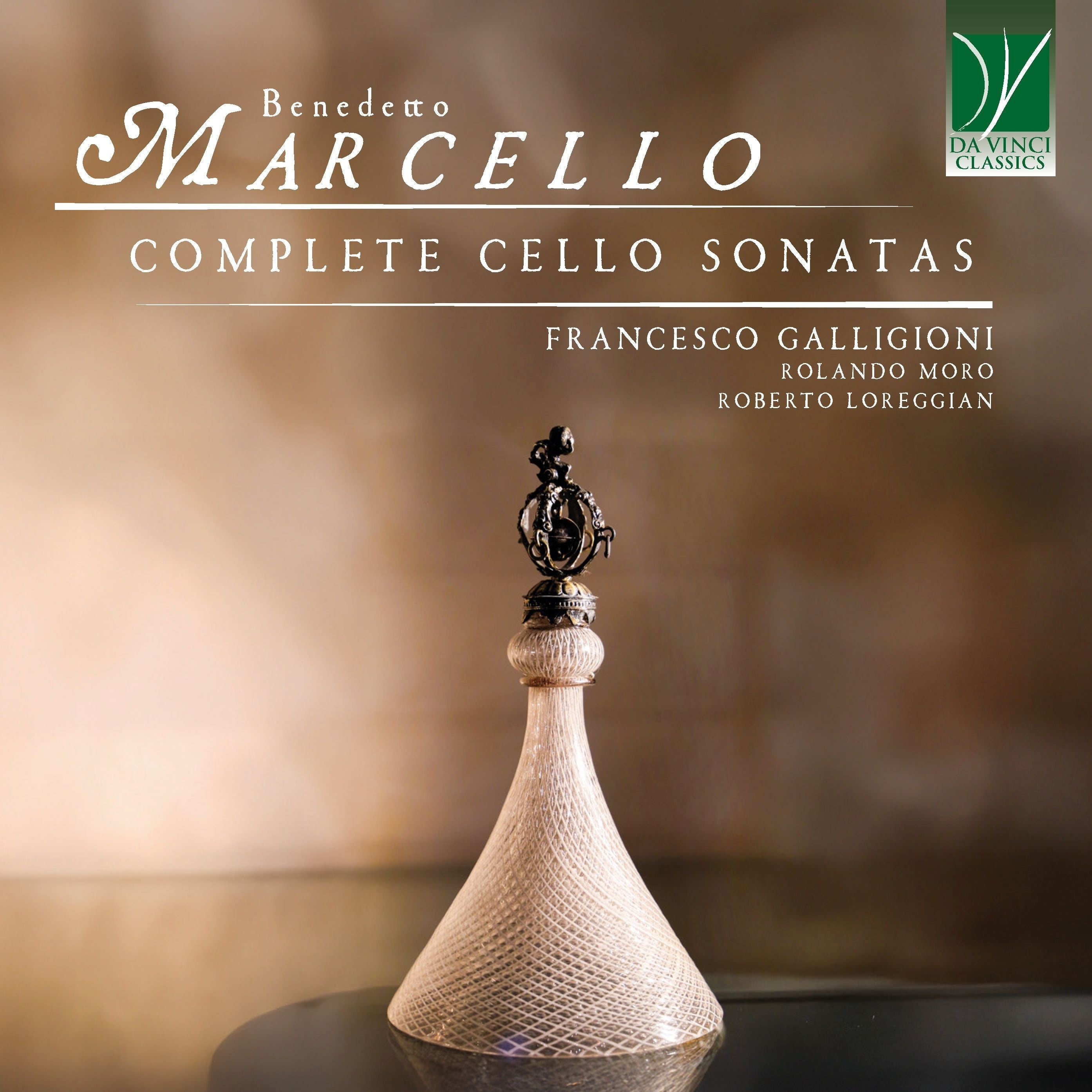 Francesco Galligioni & Rolando Moro & Roberto Loreggian - Benedetto Marcello: Complete Cello Sonatas (CD)