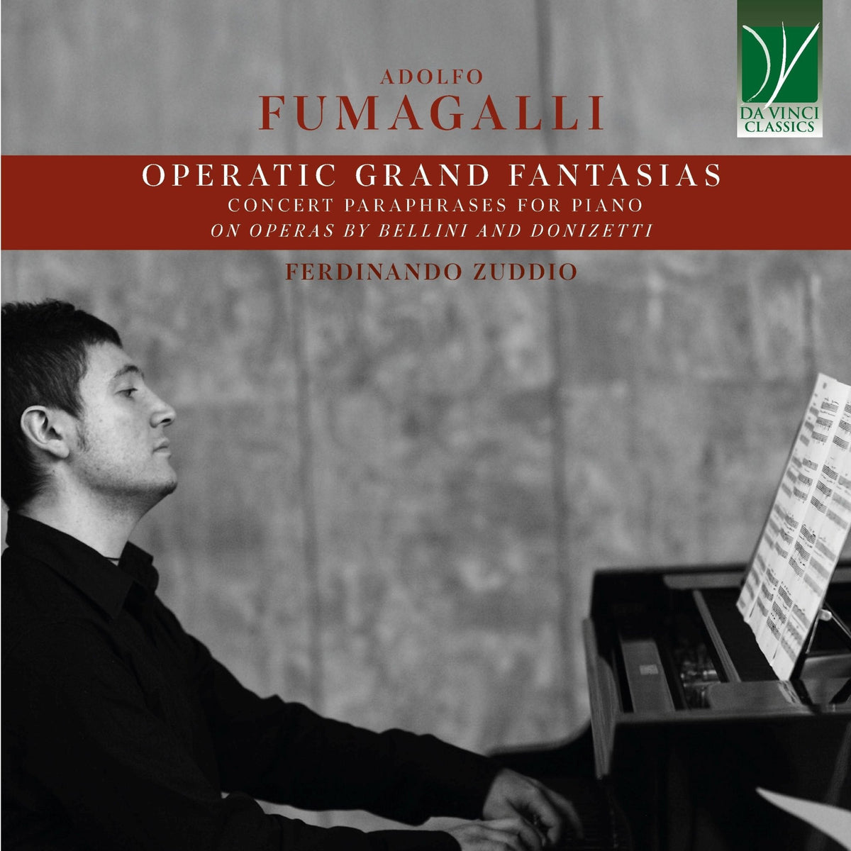 Ferdinando Zuddio - Fumagalli: Operatic Grand Fantasias Concert Paraphrases for Piano on Operas by Bellini and (CD)