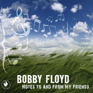 Bobby Floyd - Notes To And From My Friends (CD)