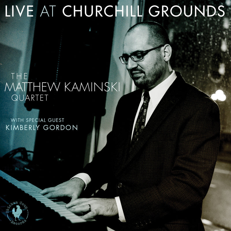 Gordon Matthew Kaminski Quartet & Kimberly - Live At Churchill Grounds (CD)