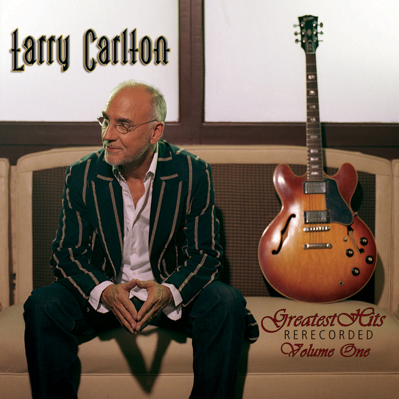 Larry Carlton - Greatest Hits Re-recorded Volume One (CD)