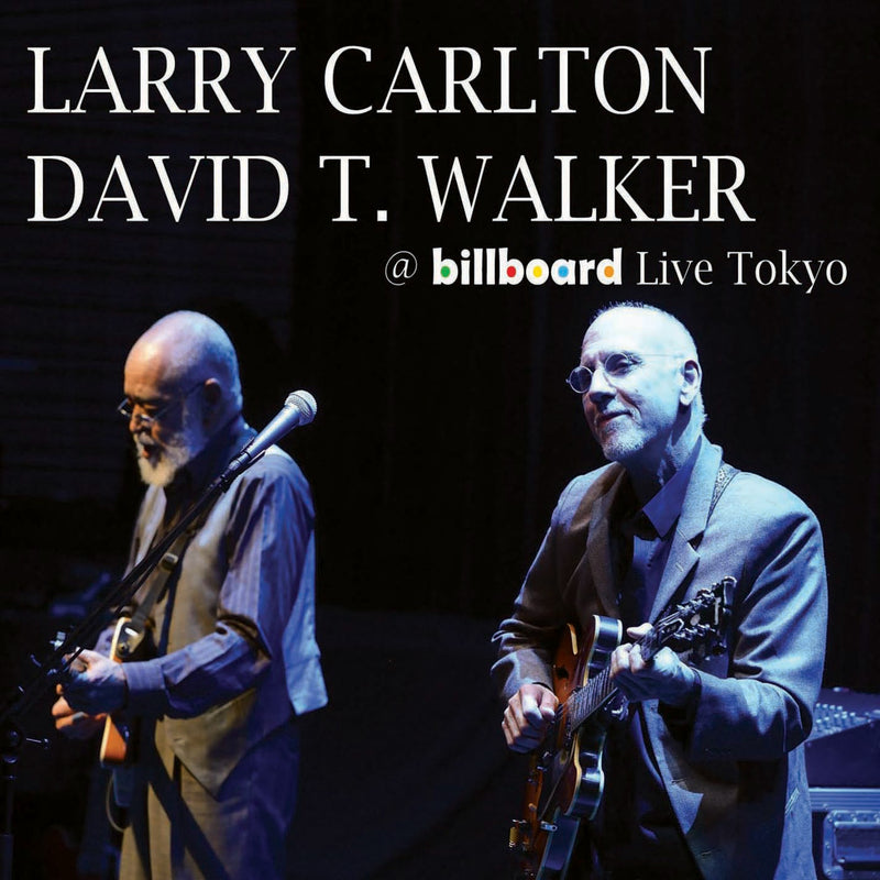 Larry Carlton & David T. Walker - @ Billboard Live Tokyo (CD)