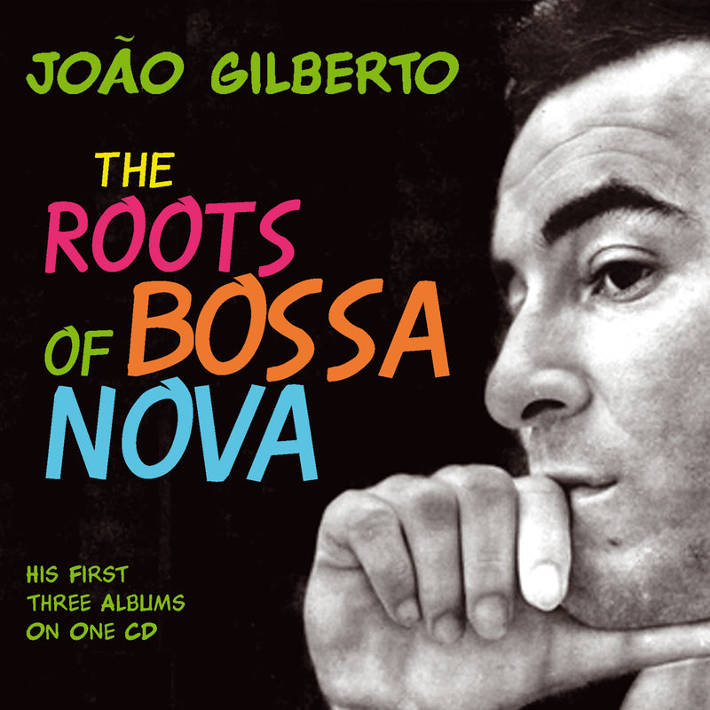 Joao Gilberto - The Roots Of Bossa Nova (CD)