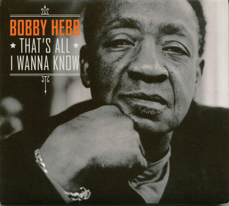 Bobby Hebb - That's All I Wanna Know (CD)