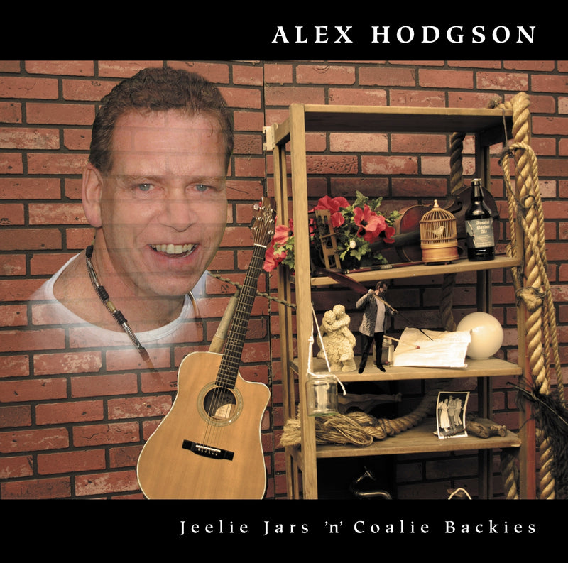 Alex Hodgson - Jeelie Jars 'n' Coalie Backies (CD)