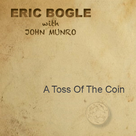 Eric Bogle & John Munro - A Toss Of The Coin (CD)