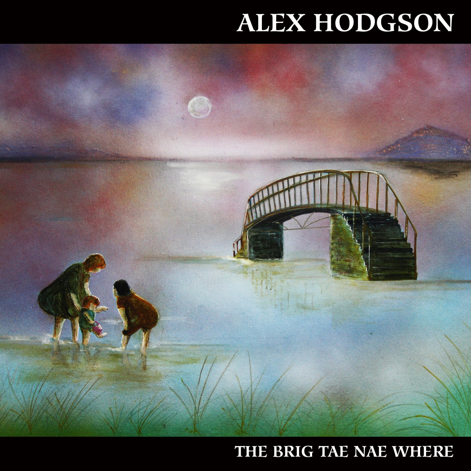 Alex Hodgson - The Brig Tae Nae Where (CD)