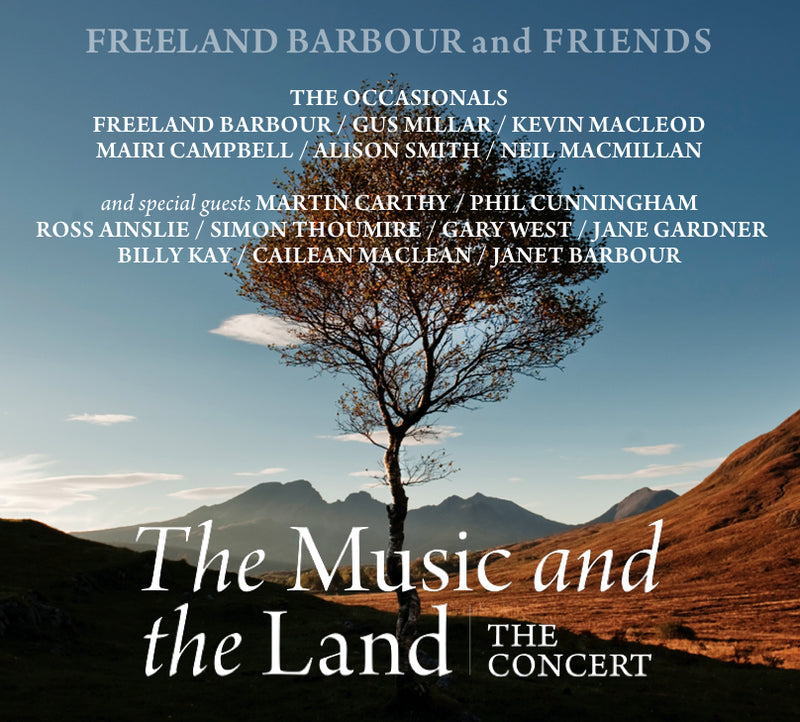 Freeland Barbour & Friends - The Music And The Land: The Concert (CD)