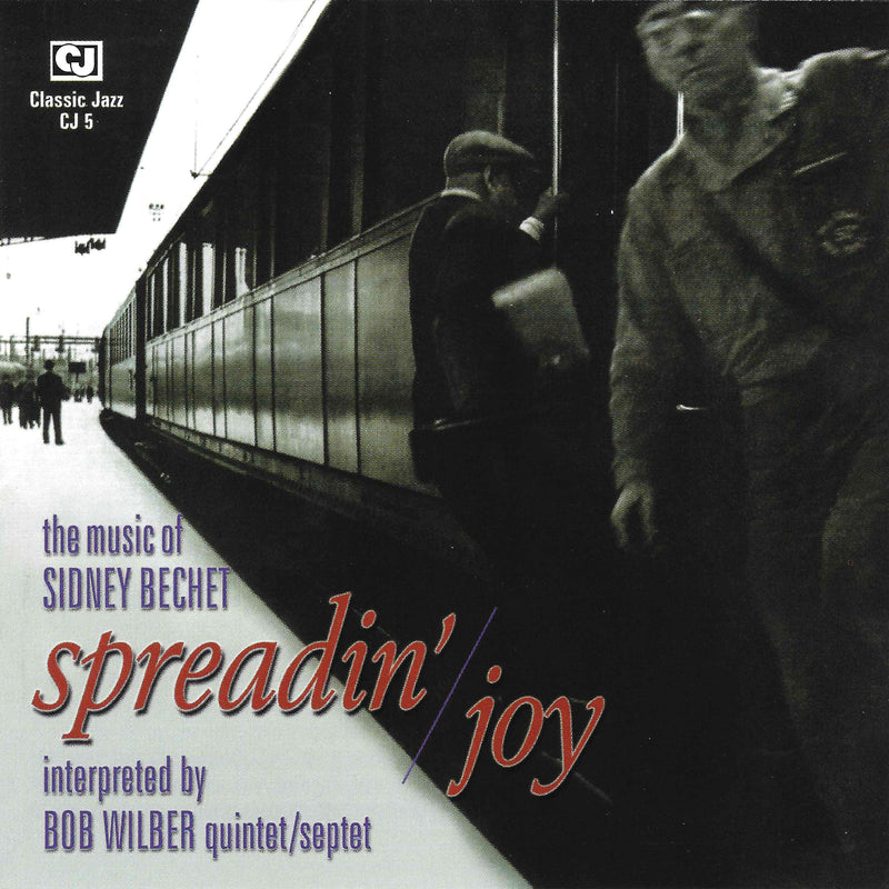 Bob Wilber - Spreadin' Joy: The Music Of Sidney Bechet (CD)