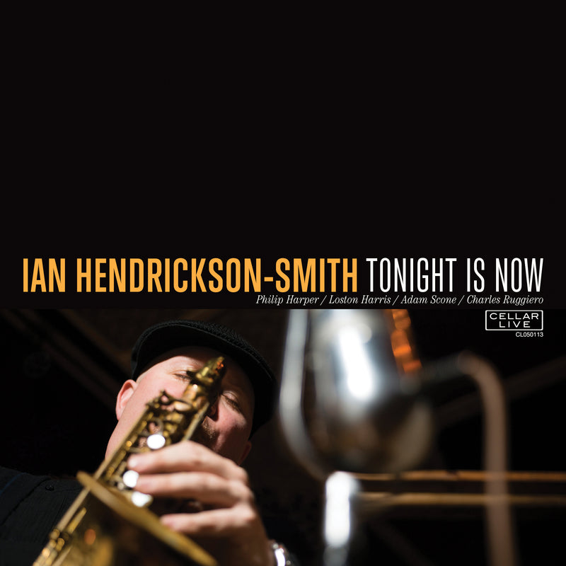 Ian Hendrickson-Smith - Tonight Is Now (CD)