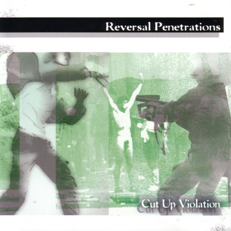 Reversal Penetrations - Cut Up Violation (CD)