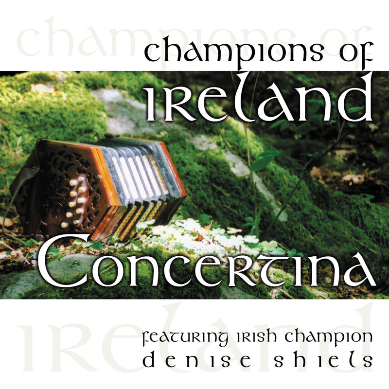 Denise Shiels - Champions of Ireland: Concertina (CD)