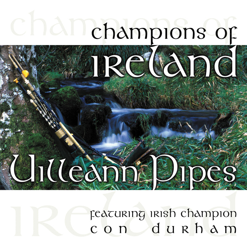 Con Durham - Champions of Ireland: Uilleann Pipes (CD)