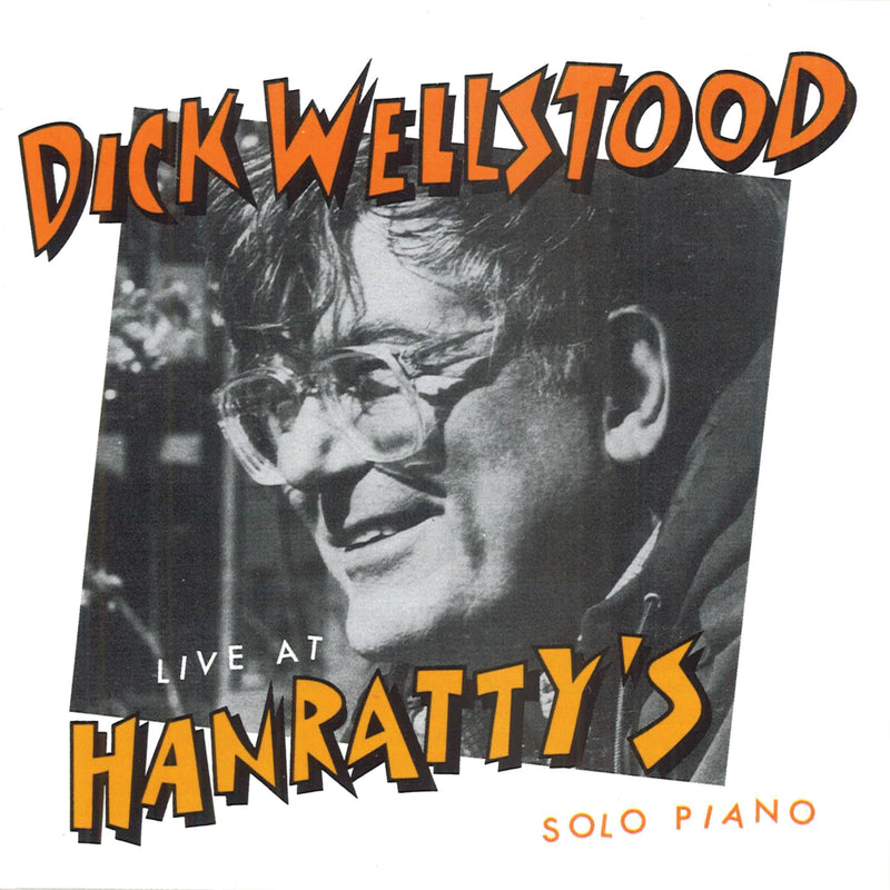 Dick Wellstood - Live At Hanratty's (CD)
