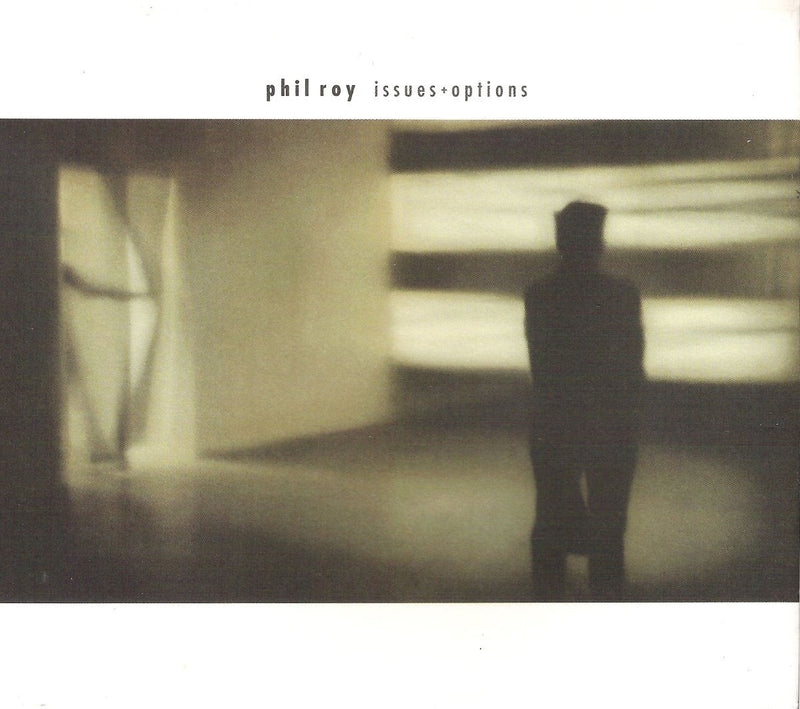 Phil Roy - Issues + Options (CD)