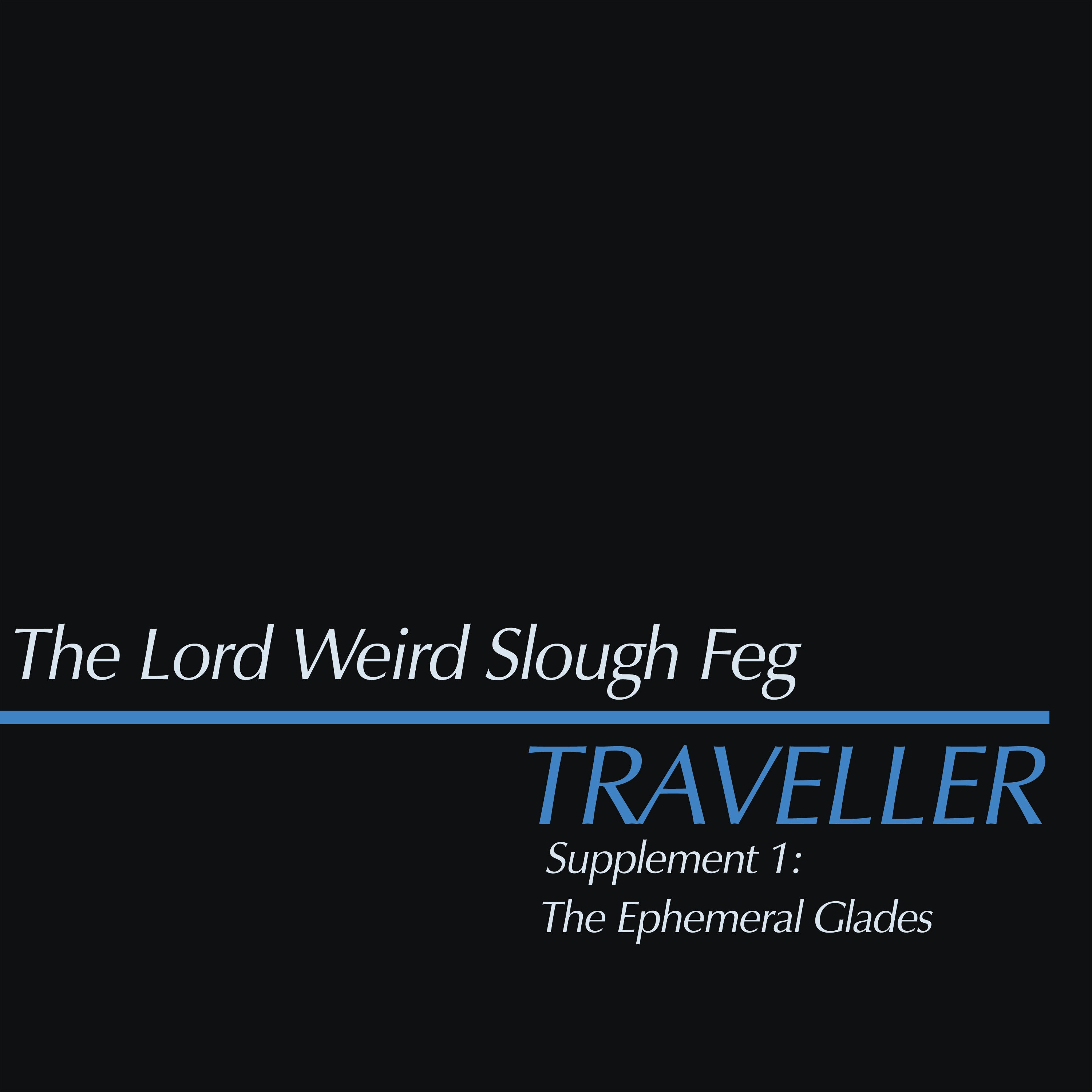 The Lord Weird Slough Feg - Traveller Supplement I: The Ephemeral Glades (CD)