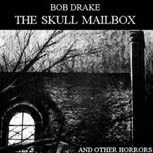 Bob Drake - The Skull Mailbox (CD)