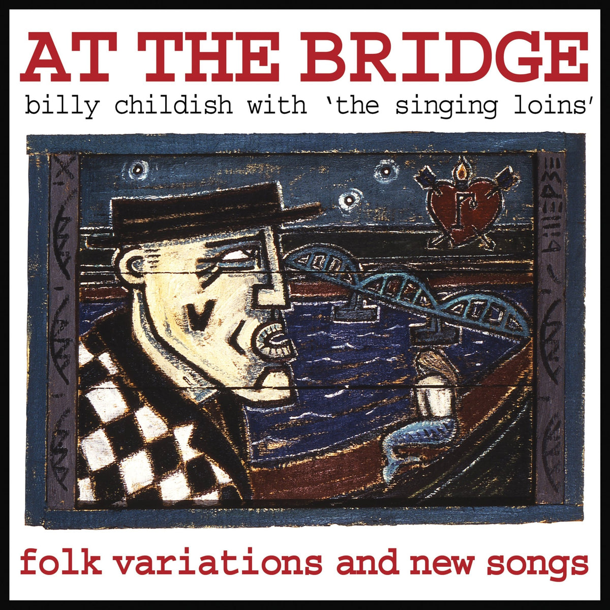 Billy Childish & The Singing Loins - At The Bridge (CD)