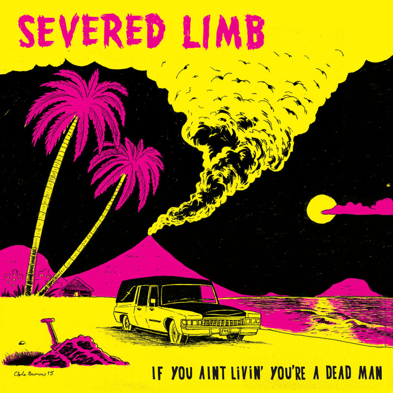 Severed Limb - If You Aint Livin' You're A Dead Man (CD)