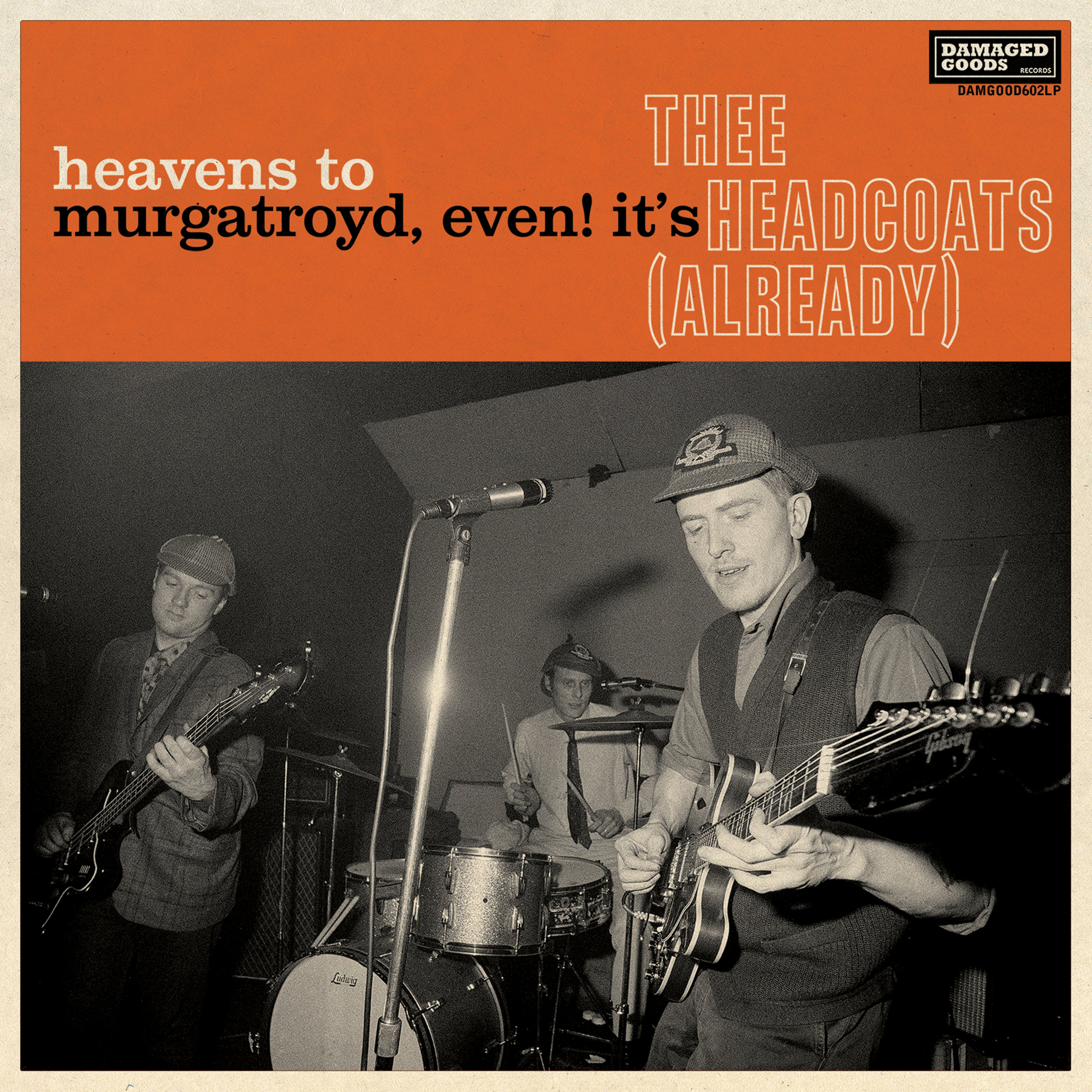 Thee Headcoats - Heavens To Murgatroyd, Even! It's Thee Headcoats! (Already) (LP)