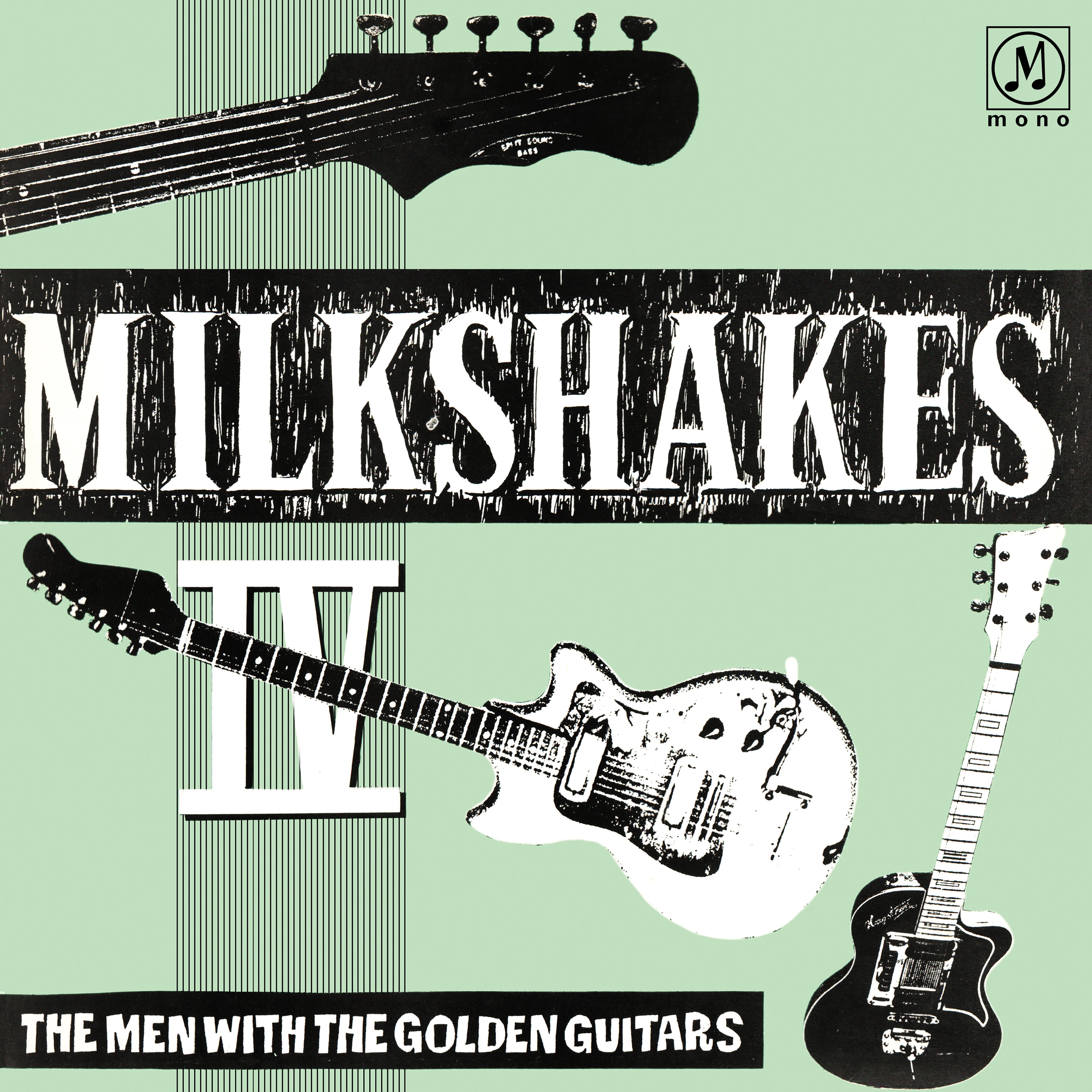 The Milkshakes - Milkshakes IV: The Men With The Golden Guitars (LP)