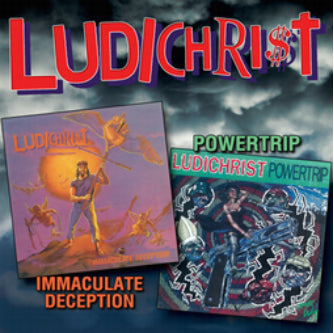 Ludichrist - Immaculate Deception / Powertrip (CD)