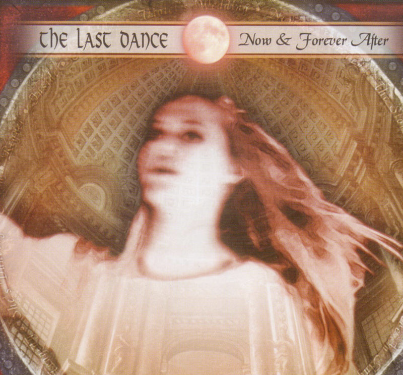 The Last Dance - Now & Forever After (CD)