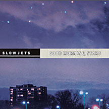 Slow Jets - Good Morning, Stars (CD)