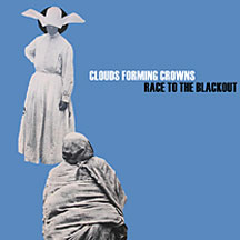Clouds Forming Crowns - Race To The Blackout (CD)