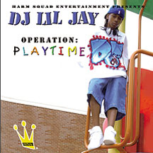 DJ Lil Jay - Operation: Playtime (CD)