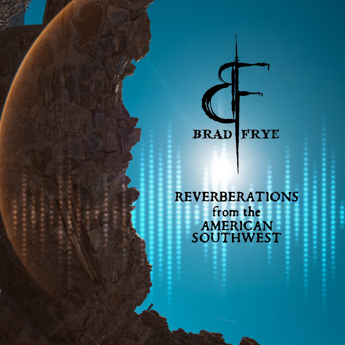Brad Frye - Reverberations From The American Southwest (CD)