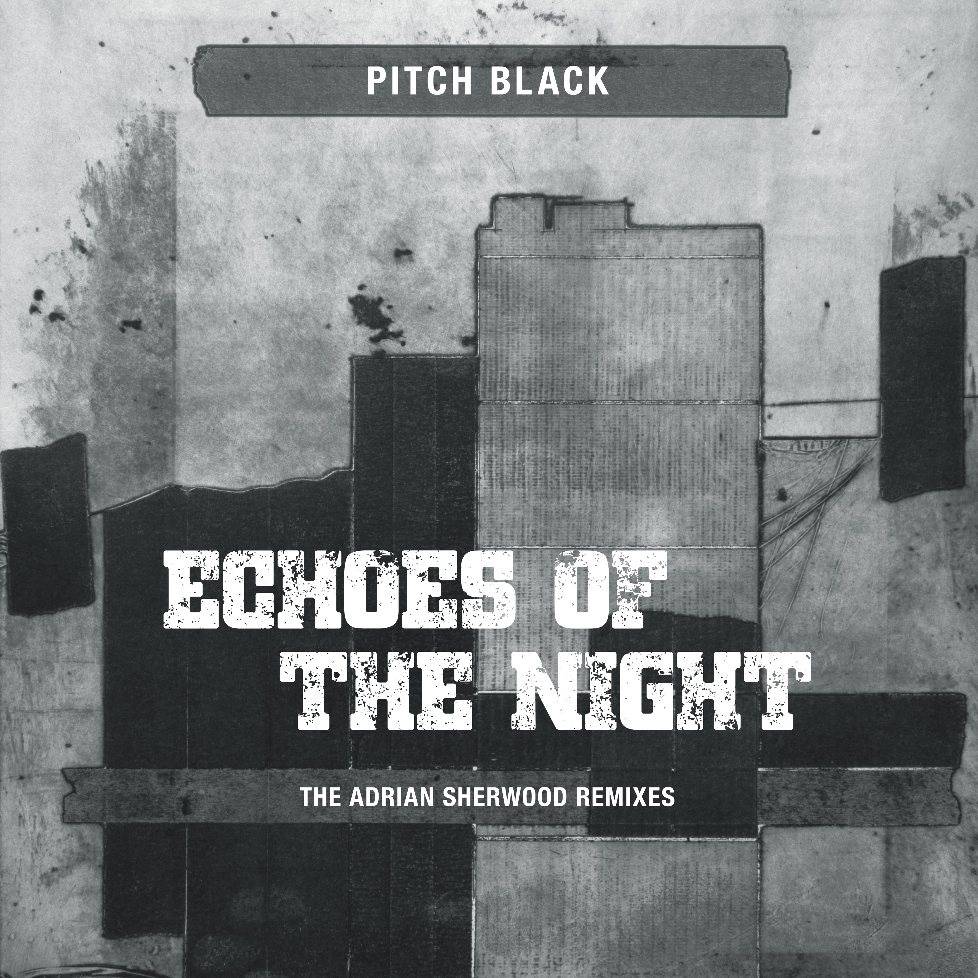 Pitch Black - Echoes Of The Night (The Adrian Sherwood Remixes) (10 INCH)