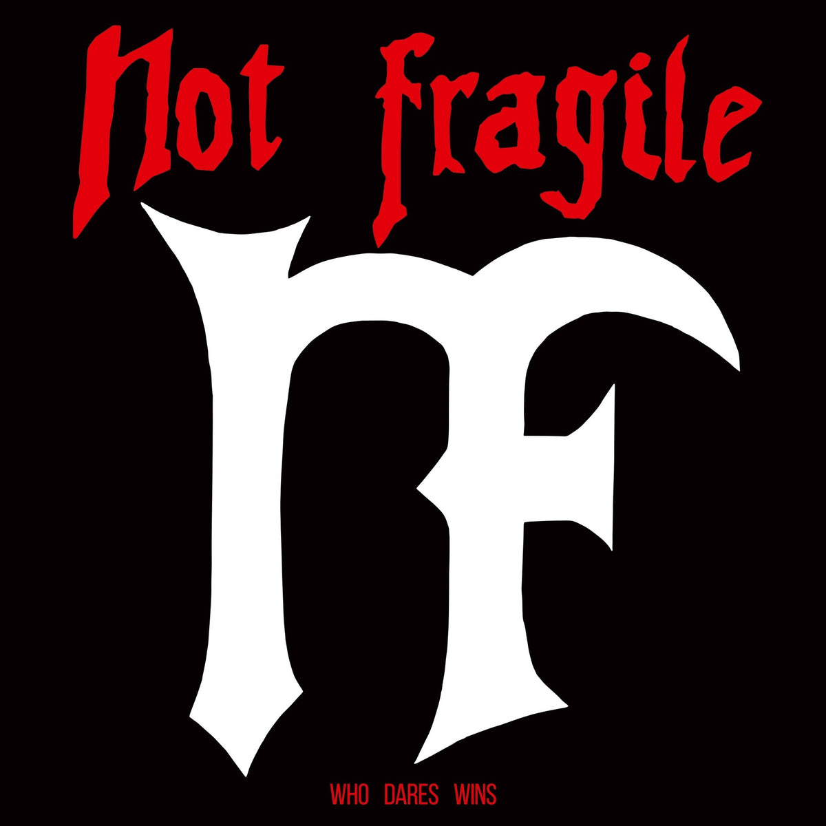 Not Fragile - Who Dares Wins (LP)