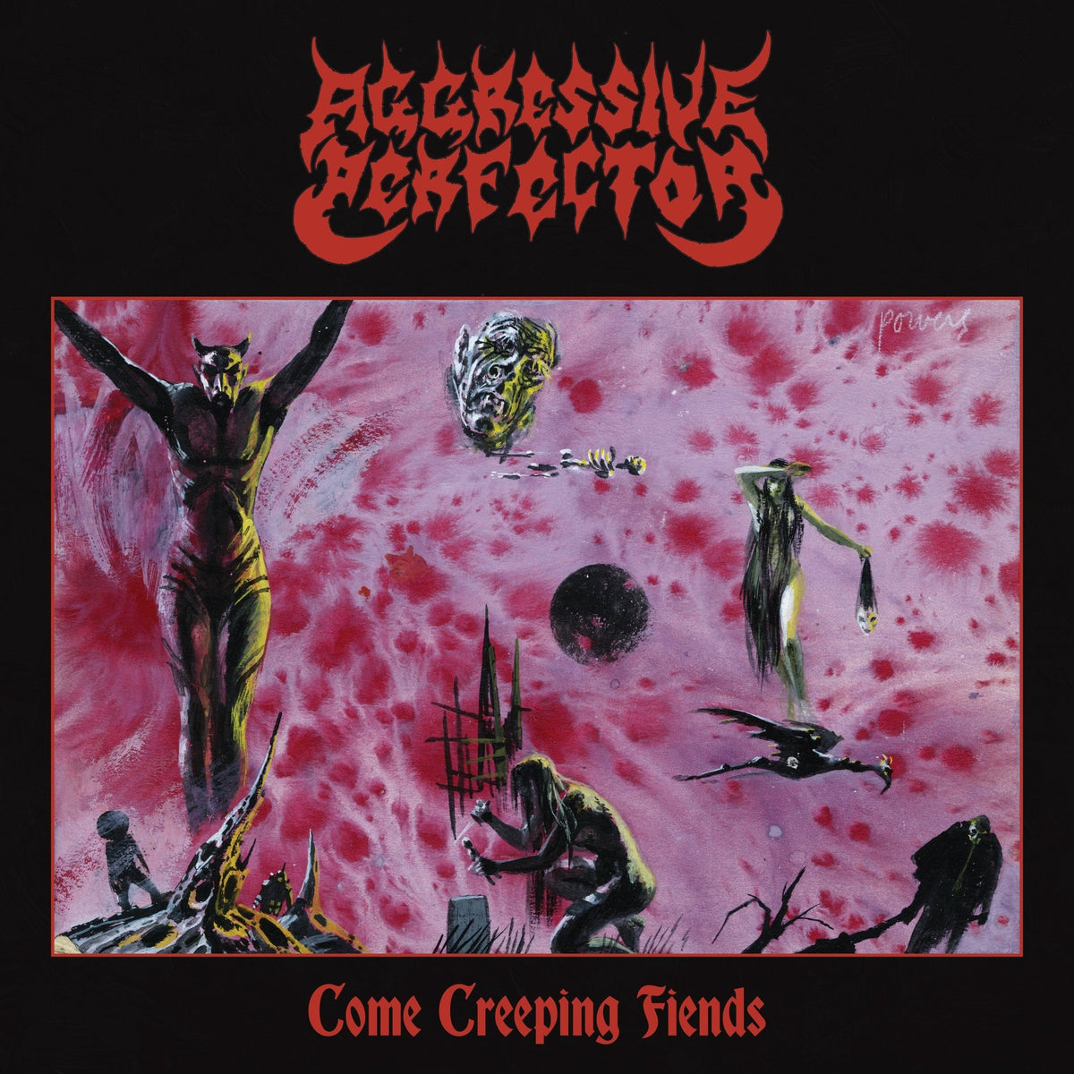Aggressive Perfector - Come Creeping Fiends (LP)