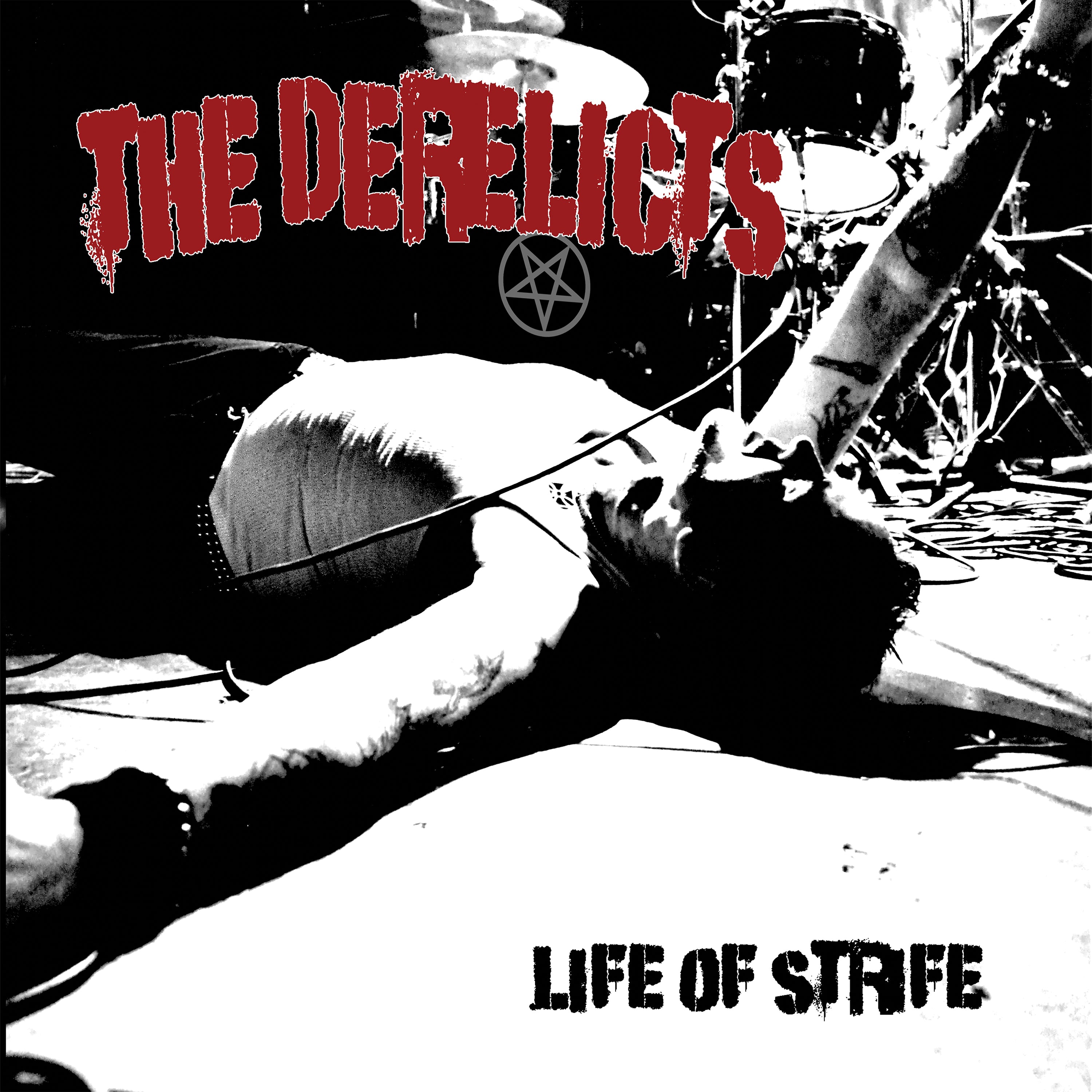 Derelicts - Life Of Strife (LP)