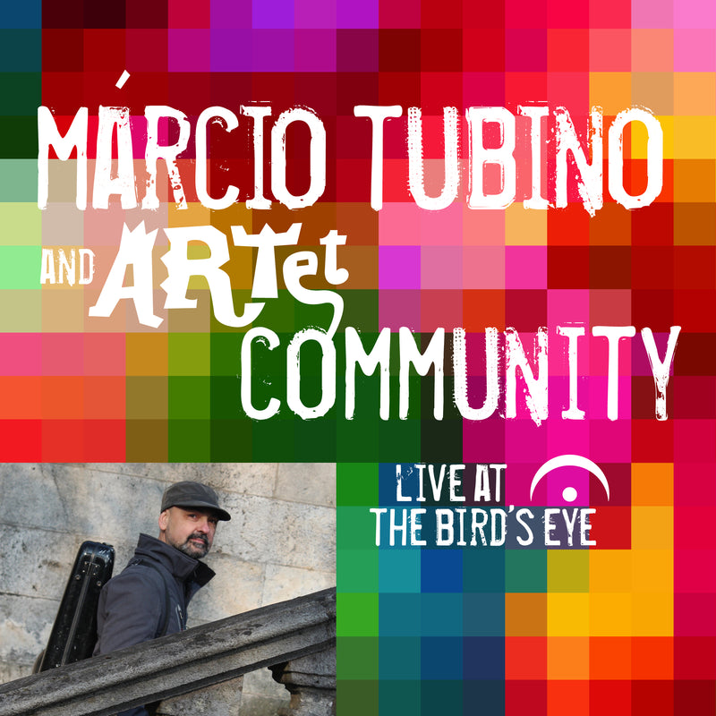 Marcio Tubino & And ARTet - Community: Live At The Bird's Eye (CD)
