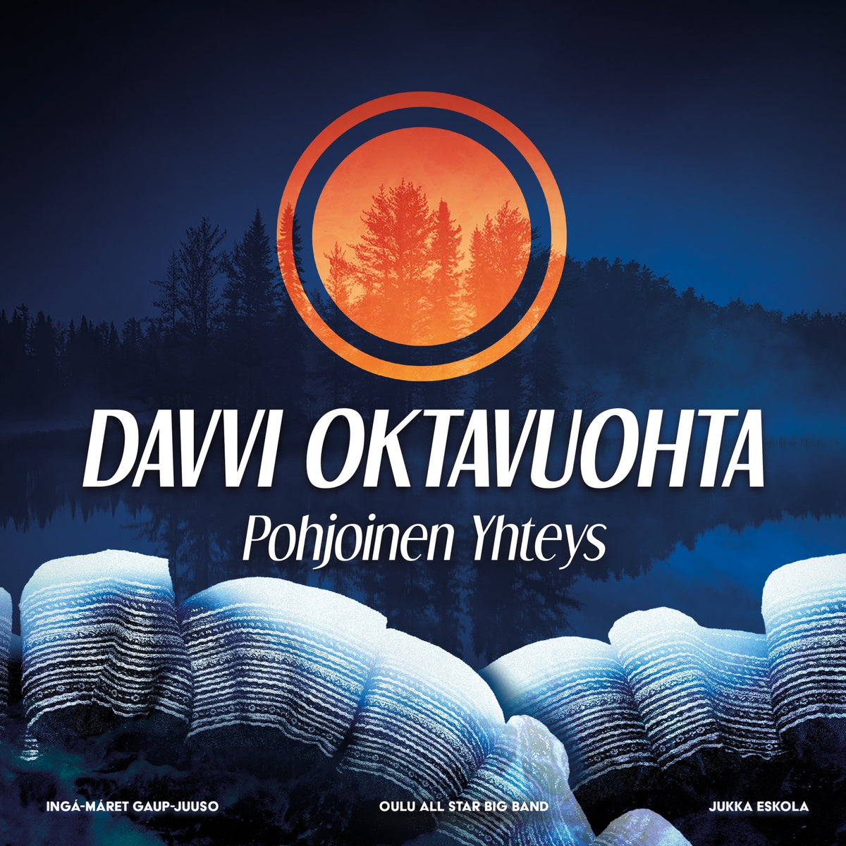 Oulu All Star Big Band & Ingá-Máret Gaup-Juuso & Jukka Eskola - Davvi Oktavuohta: Pohjoinen Yhteys (CD)