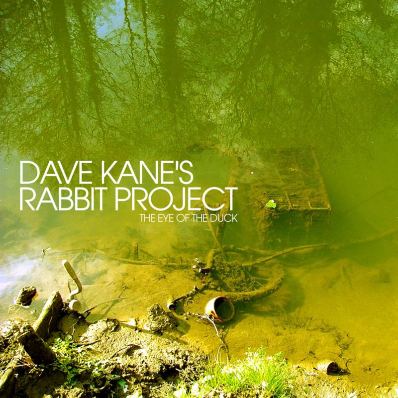 Dave Kane's Rabbit Project - The Eye of the Duck (CD)
