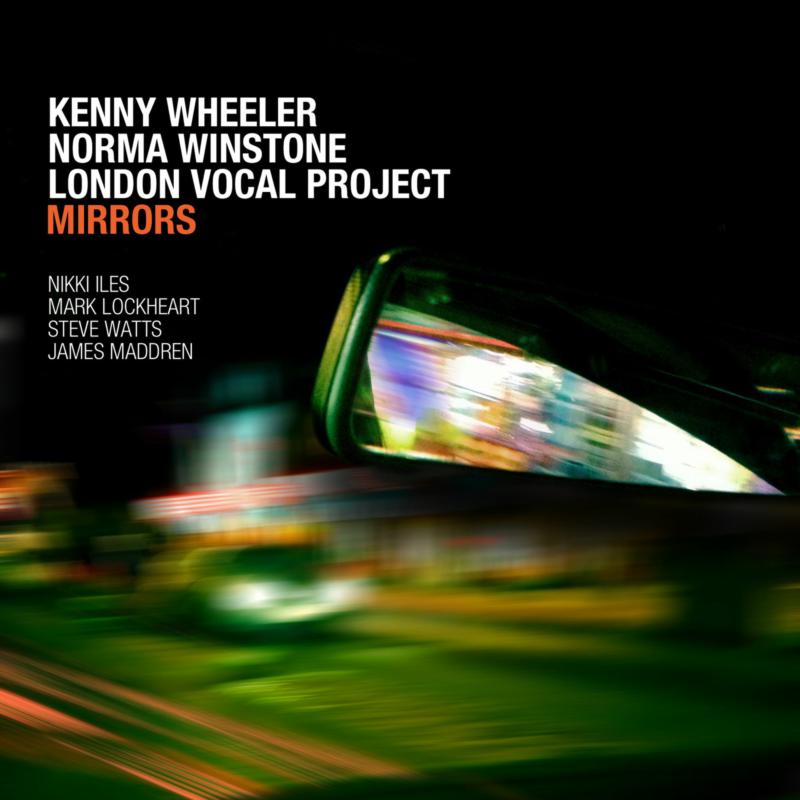 Kenny Wheeler & Norma Winstone & London Vocal Project - Mirrors (CD)