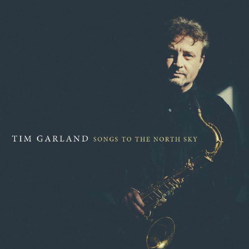 Tim Garland - Songs To the North Sky (CD)