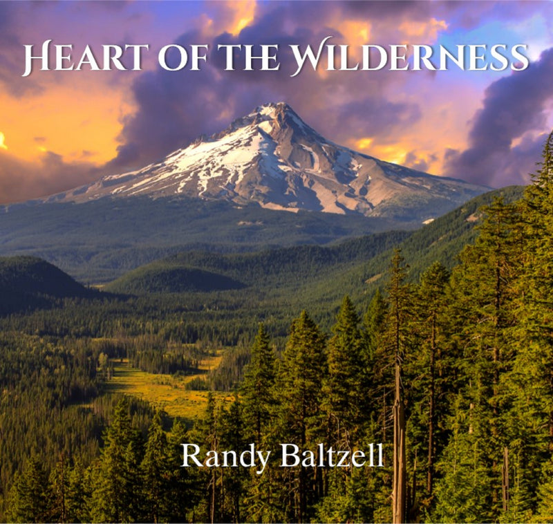 Randy Baltzell - Heart Of The Wilderness (CD)