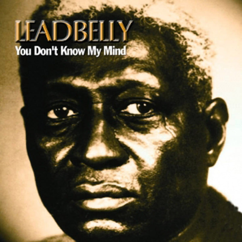 Leadbelly - You Don't Know My Mind (CD)