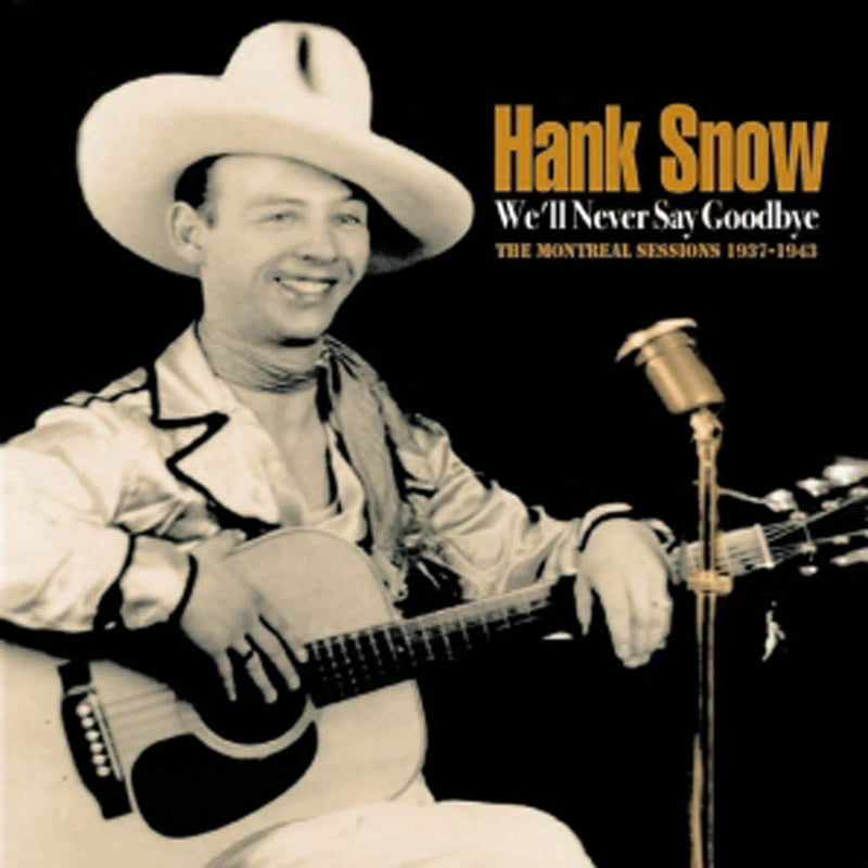 Hank Snow - We'll Never Say Goodbye (CD)