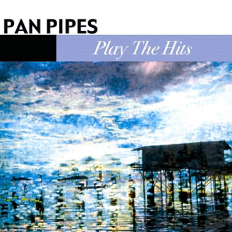 Pan Pipes - Play The Hits (CD)