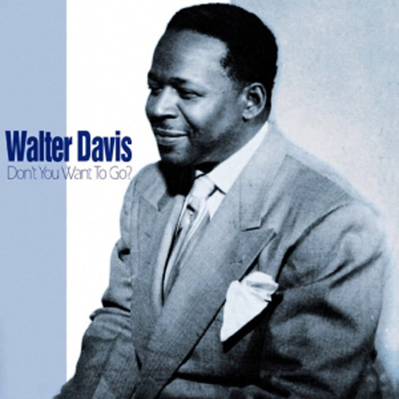 Walter Davis - Don't You Want To Go (CD)