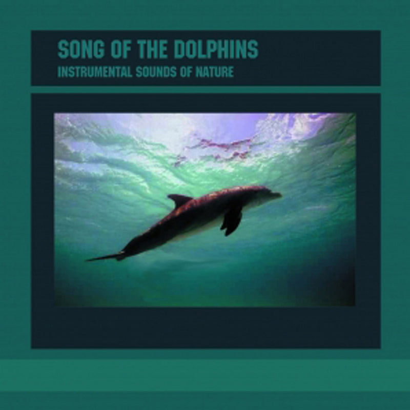 Instrumental Sounds Of Nature - Song Of The Dolphin (CD)