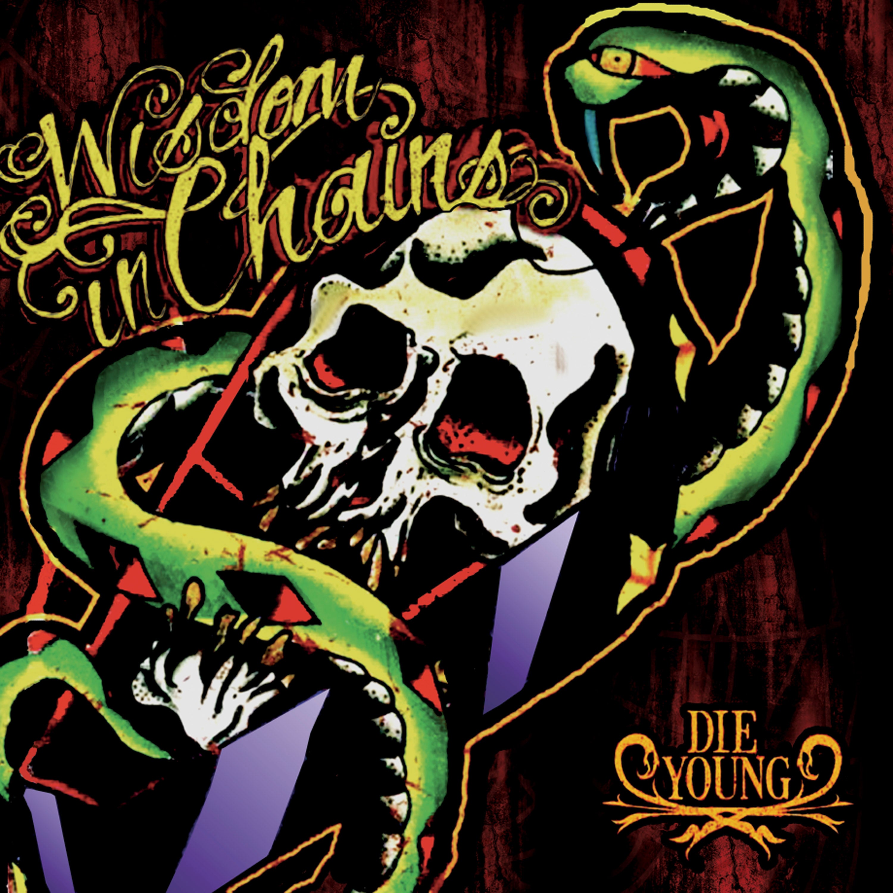 Wisdom In Chains - Die Young (Bonus Edition) (CD)