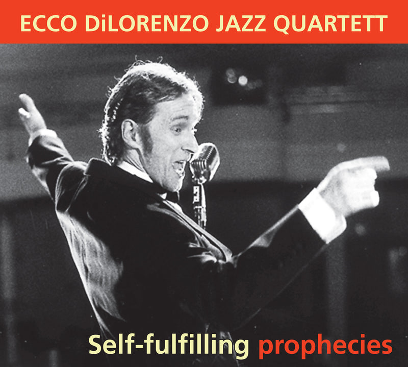 Ecco DiLorenzo Jazz Quartet - Self-Fulfilling Prophecies (CD)