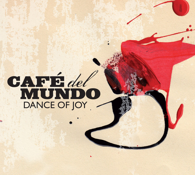 Cafe Del Mundo - Dance Of Joy (CD)